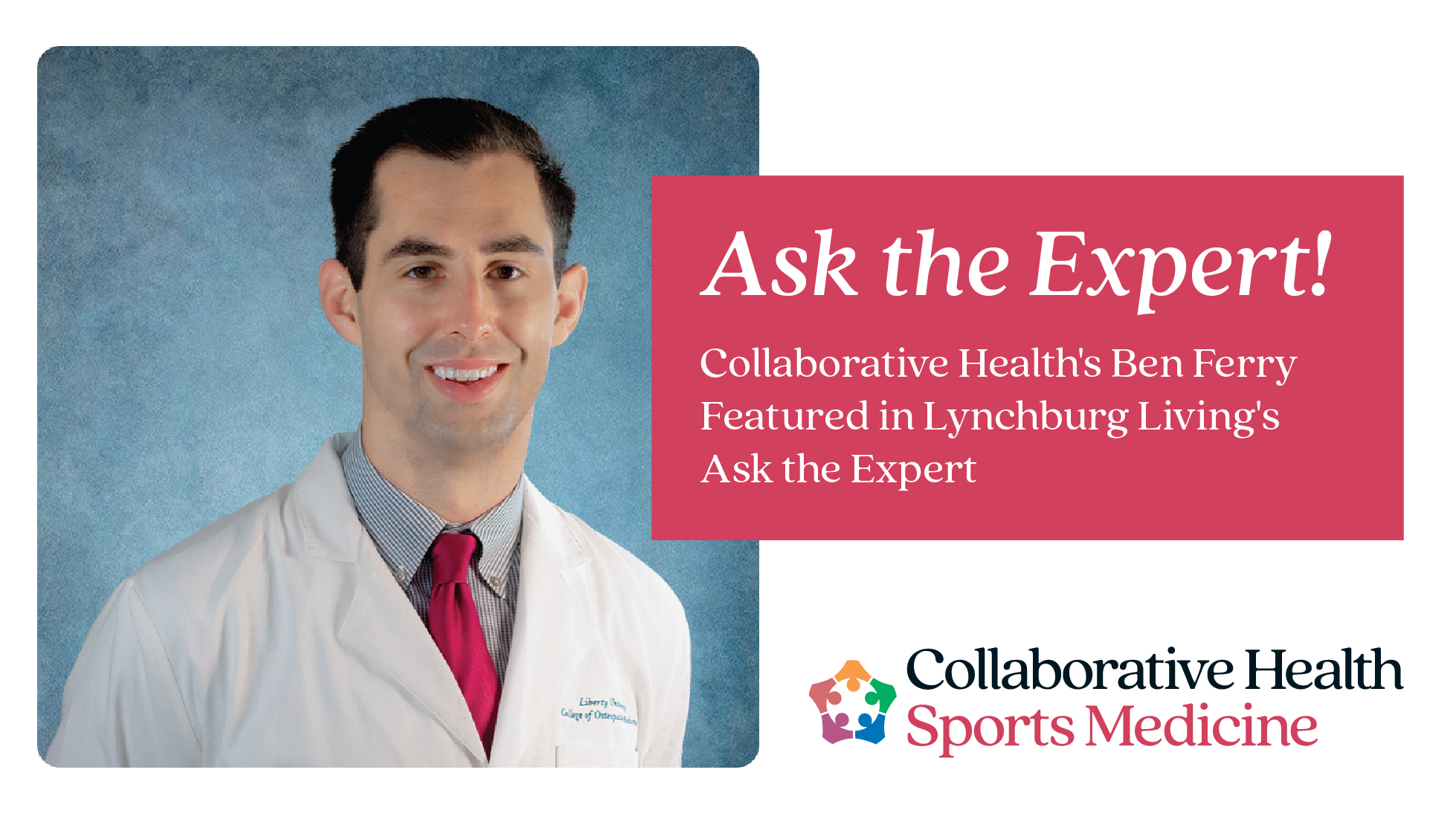Collaborative Health's Ben Ferry Featured in Lynchburg Living's Ask the Expert