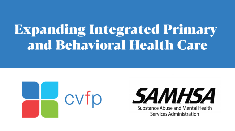 CVFP Medical Group Awarded SAMHSA Funding to Expand Integrated Primary and Behavioral Health Care